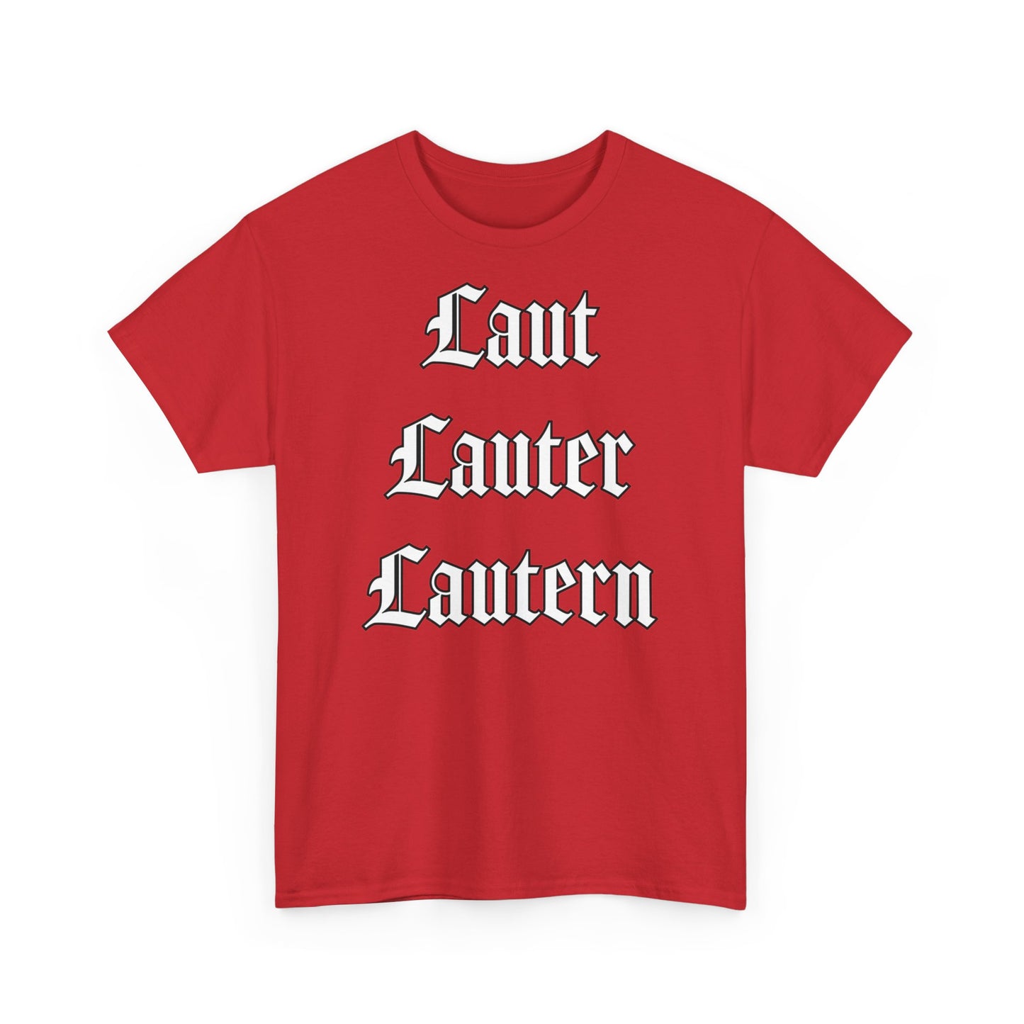 "Laut, Lauter, Lautern" Unisex Heavy Cotton Tee