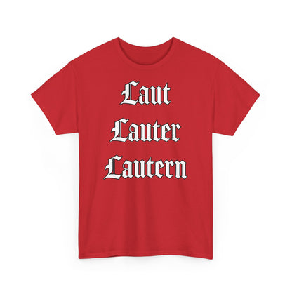 "Laut, Lauter, Lautern" Unisex Heavy Cotton Tee