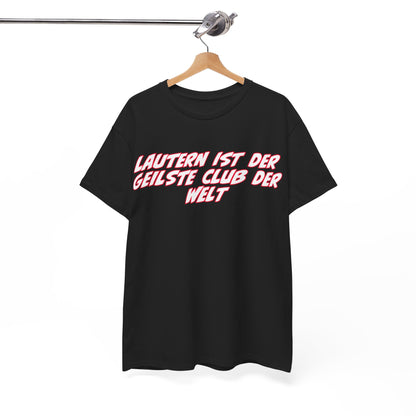 "Lautern ist der geilste Club" Unisex Heavy Cotton Tee