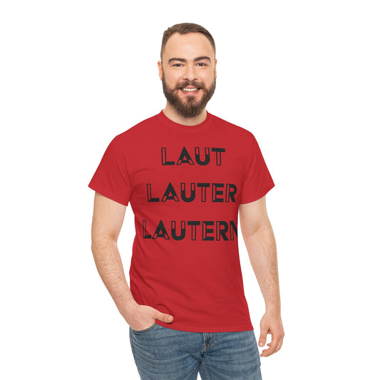 "Laut, Lauter, Lautern" Unisex Heavy Cotton Tee