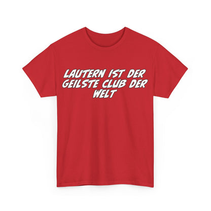 "Lautern ist der geilste Club" Unisex Heavy Cotton Tee